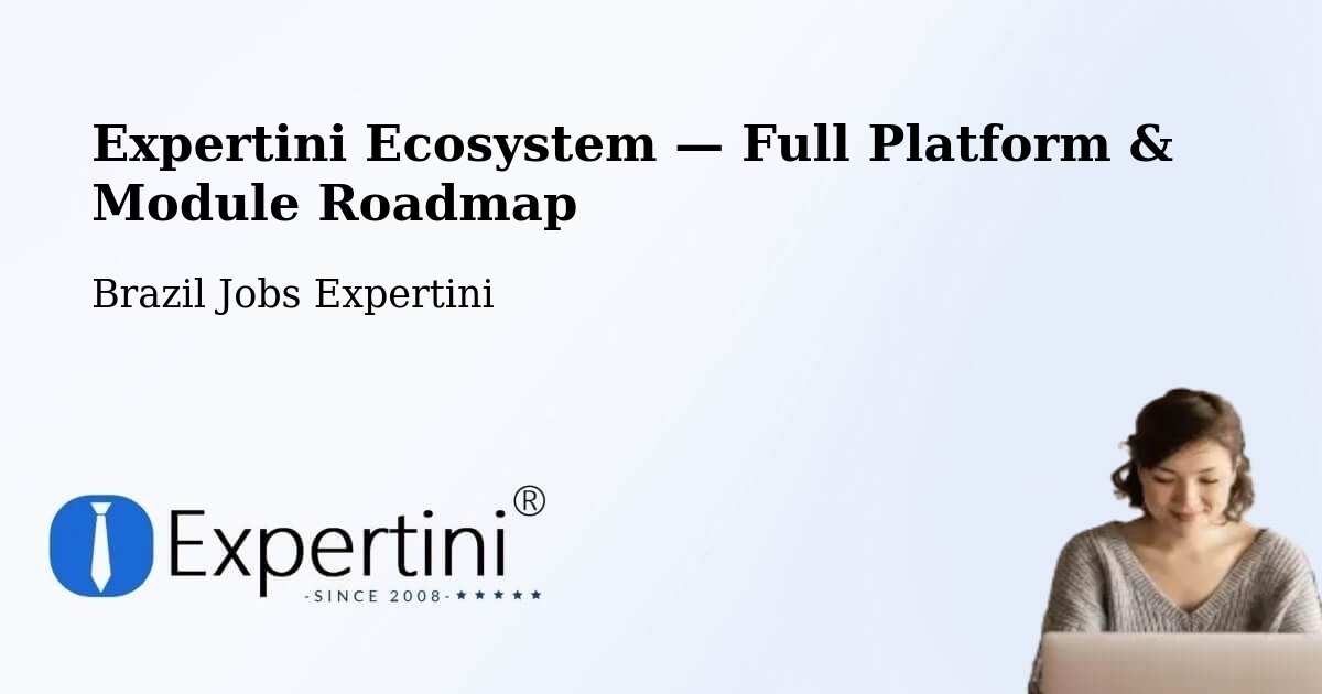 Expertini Ecosystem — Full Platform & Module Roadmap – Tefé